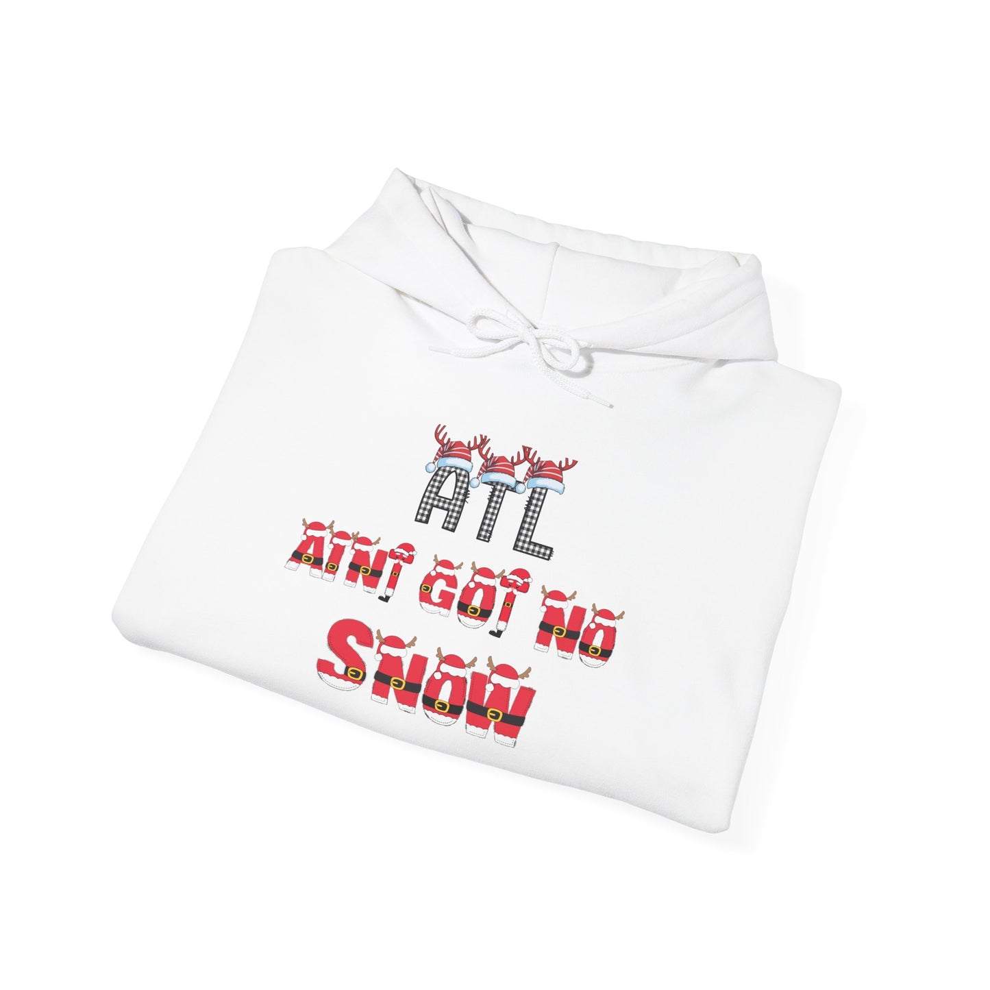 ATL Ain’t Got No Snow Hoodie — Atlanta Weather Graphic Hoodie